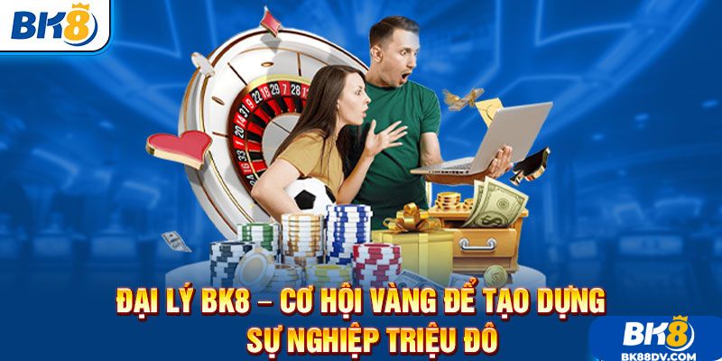 Giới Thiệu Chương Trình Đại Lý BK8