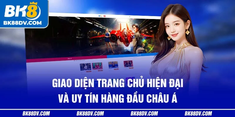 Giao diện trang chủ hiện đại và uy tín hàng đầu châu Á