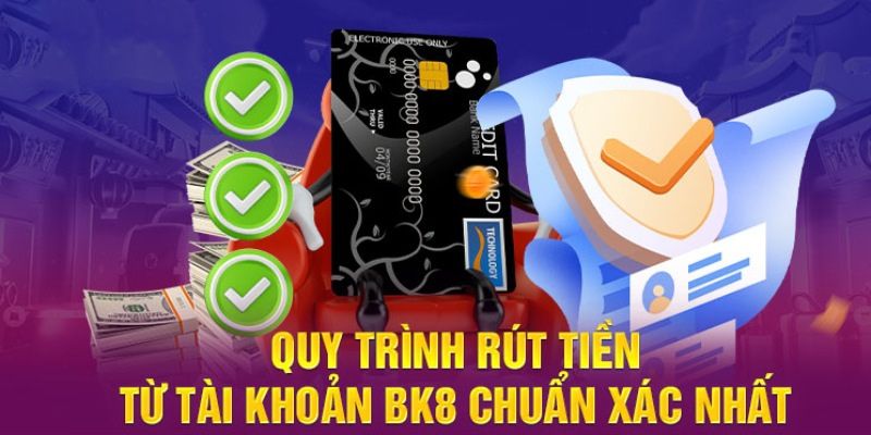Hướng Dẫn Rút Tiền BK8 Chi Tiết Từng Bước
